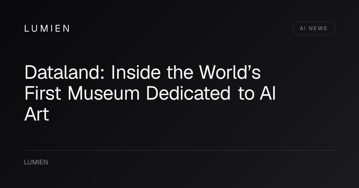 Dataland: Inside the World’s First Museum Dedicated to AI Art
