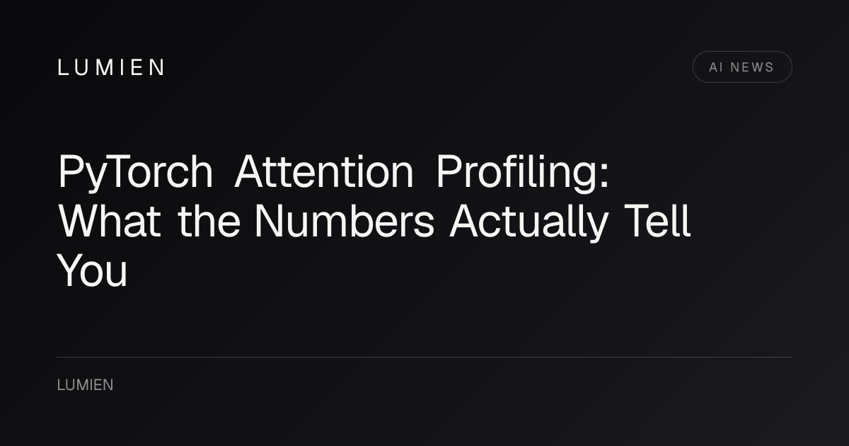 PyTorch Attention Profiling: What the Numbers Actually Tell You