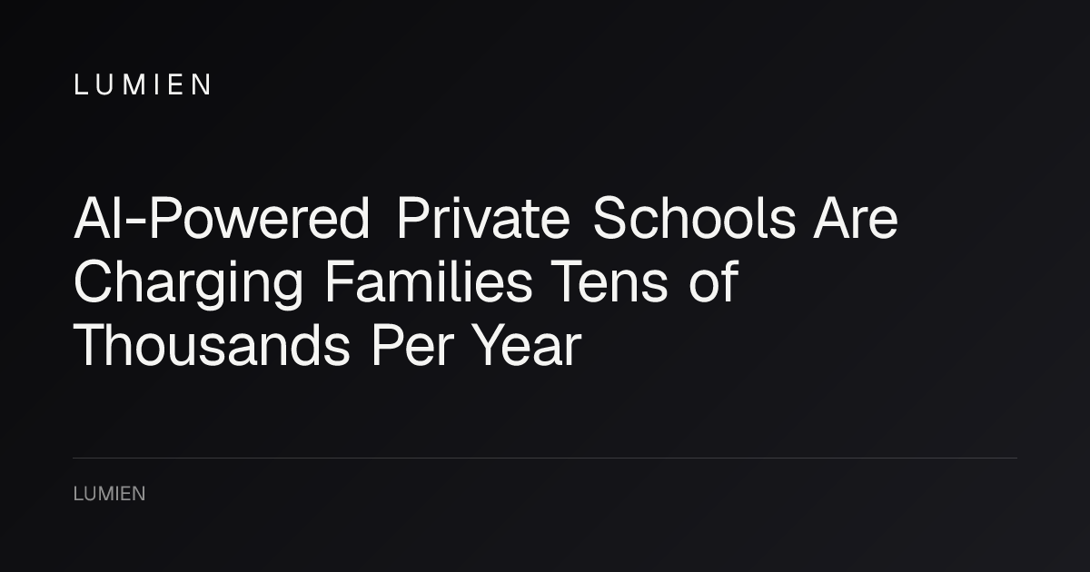 AI-Powered Private Schools Are Charging Families Tens of Thousands Per Year