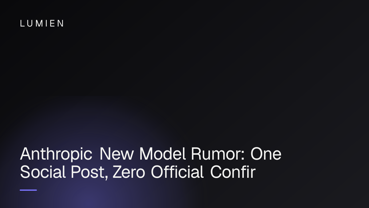 Anthropic New Model Rumor: One Social Post, Zero Official Confirmation