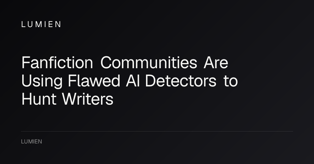 Fanfiction Communities Are Using Flawed AI Detectors to Hunt Writers