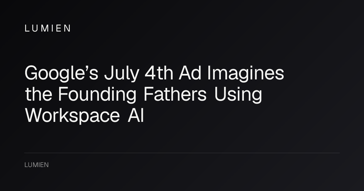 Google’s July 4th Ad Imagines the Founding Fathers Using Workspace AI