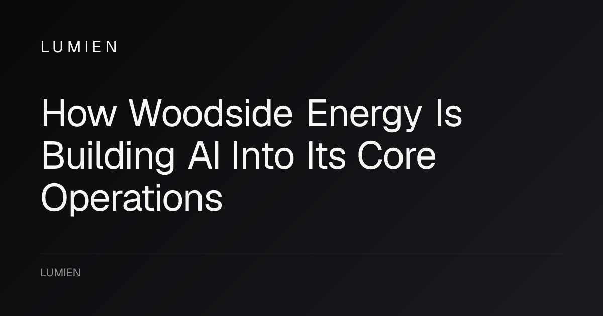 How Woodside Energy Is Building AI Into Its Core Operations