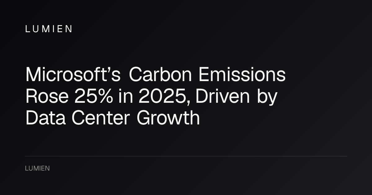 Microsoft’s Carbon Emissions Rose 25% in 2025, Driven by Data Center Growth