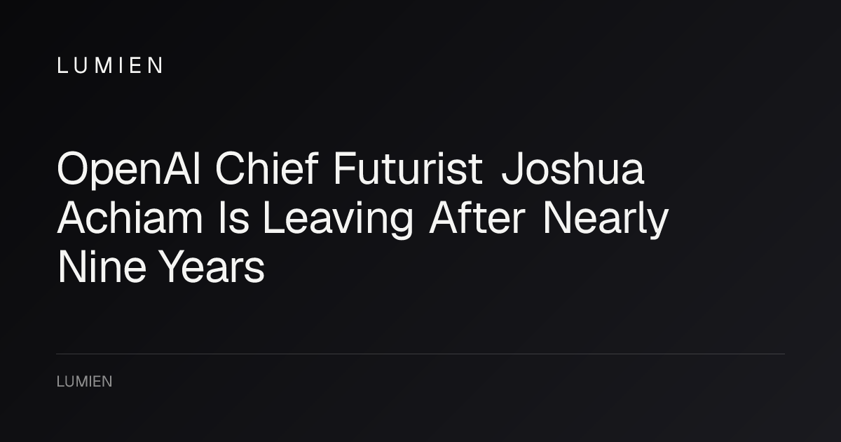 OpenAI Chief Futurist Joshua Achiam Is Leaving After Nearly Nine Years