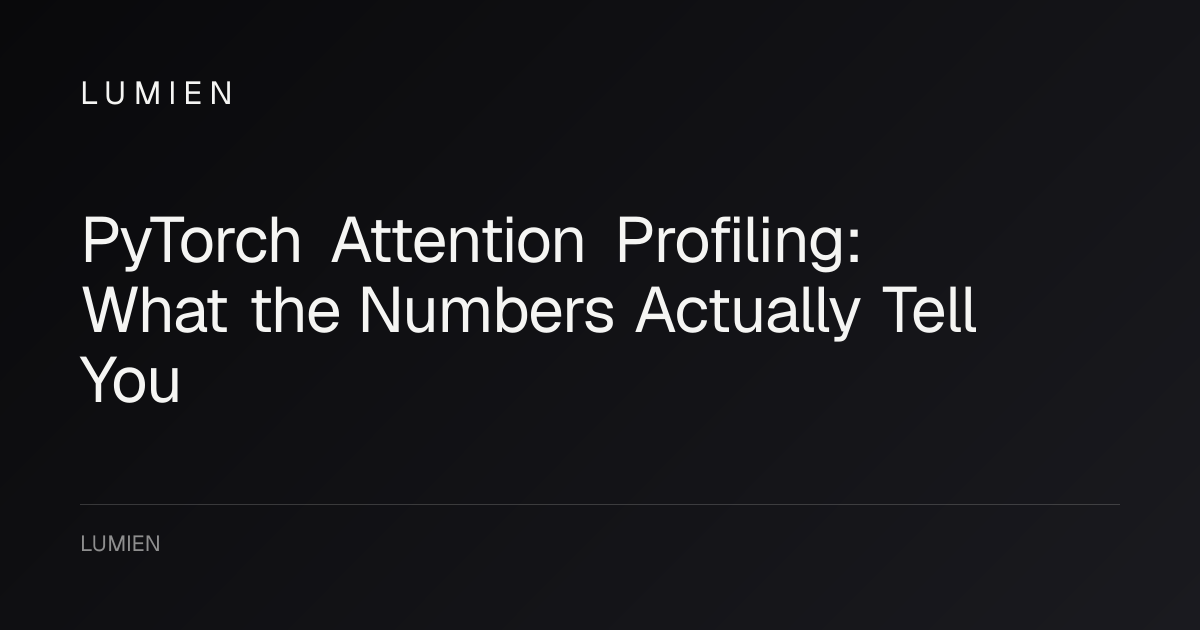 PyTorch Attention Profiling: What the Numbers Actually Tell You