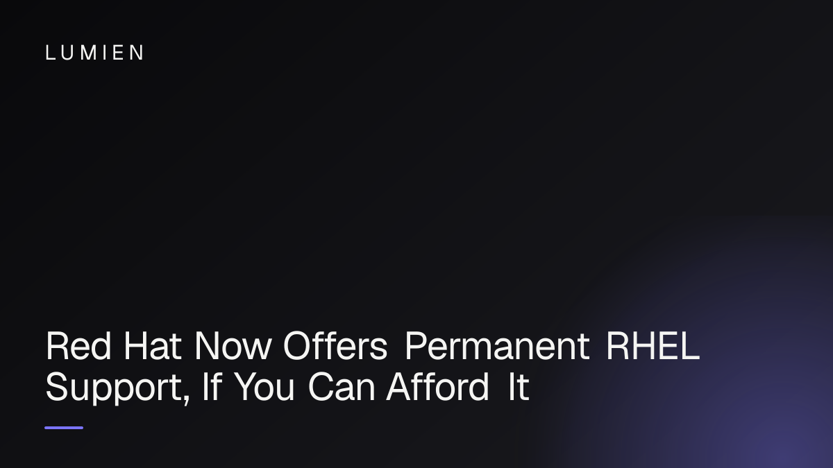 Red Hat Now Offers Permanent RHEL Support, If You Can Afford It