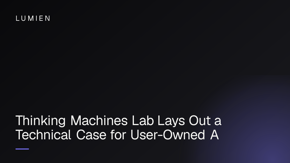 Thinking Machines Lab Lays Out a Technical Case for User-Owned AI